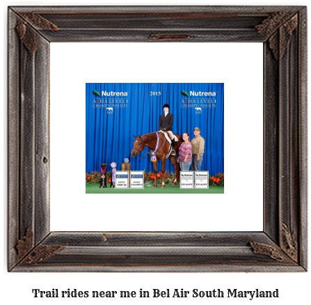 trail rides near me in Bel Air South, Maryland